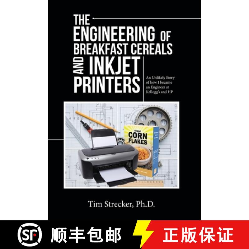 【2-3周达】The Engineering of Breakfast Cereals and Inkjet Printers: An Unlikely Story of How I Becam... [9781664223752]