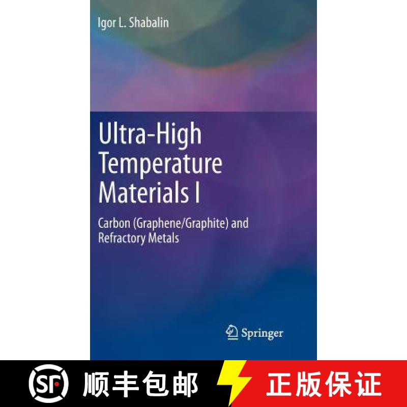【3-4周达】Ultra-High Temperature Materials I: Carbon (Graphene/Graphite) and Refractory Metals - Ult... [9789400775862]