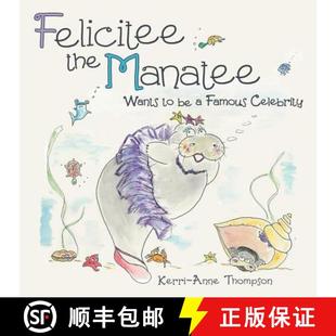 Manatee Celebrity Felicitee Famous 4周达 9781480837102 the Wants