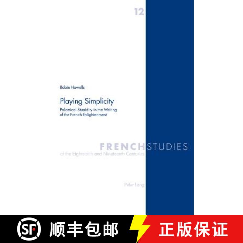预订 Playing Simplicity : Polemical Stupidity in the Writing of the French Enlightenment [9783906768366]