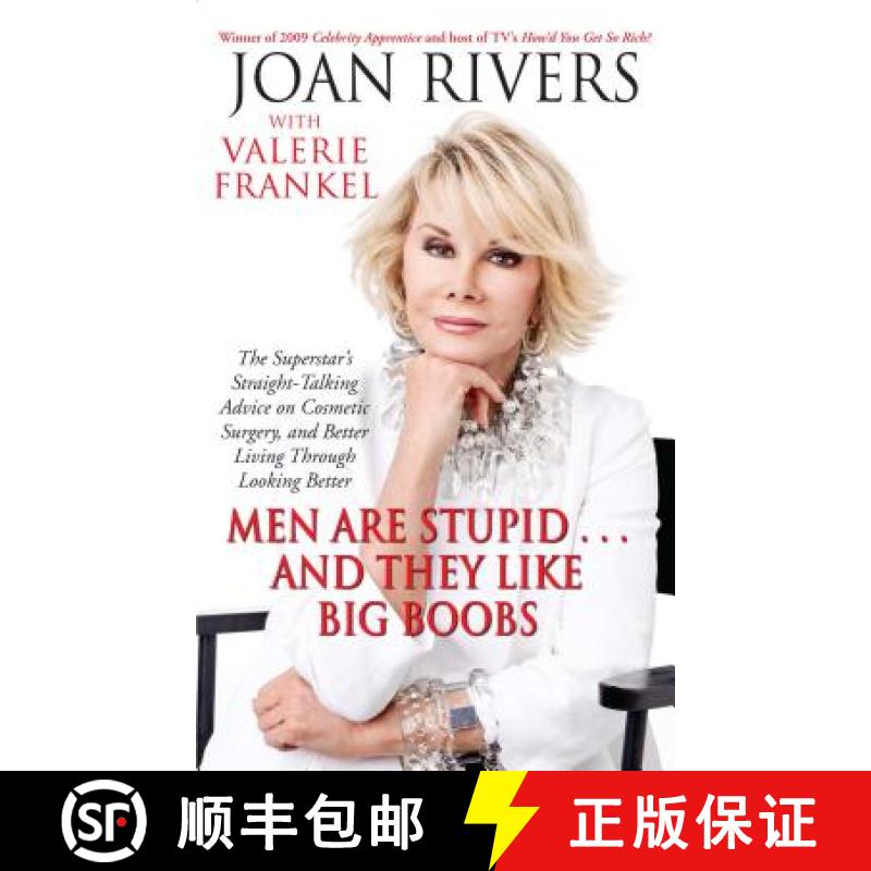现货 Men Are Stupid . . . And They Like Big Boobs: A Woman's Guide to Beauty Through Plastic Surgery [9781416599241]