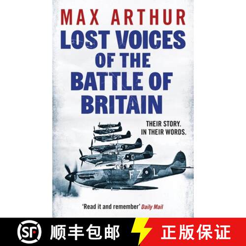 【3-4周达】Lost Voices of the Battle of Britain: The Pilots Who Saved Britain, In Their Own Words [9781804369777]