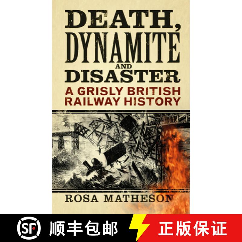 【3-4周达】Death, Dynamite and Disaster: A Grisly British Railway History [9780750998949]