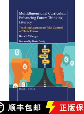 预订 Multidimensional Curriculum Enhancing Future Thinking Literacy: Teaching Learners to Take Contro... [9789004375192]