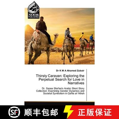 【3-4周达】Thirsty Caravan: Exploring the Perpetual Search for Love in Narratives [9786207478583]