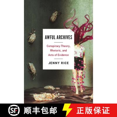 【3-4周达】Awful Archives: Conspiracy Theory, Rhetoric, and Acts of Evidence [9780814255797]