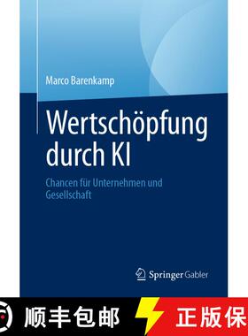 【3-4周达】Wertschöpfung durch KI : Chancen für Unternehmen und Gesellschaft [9783658474812]