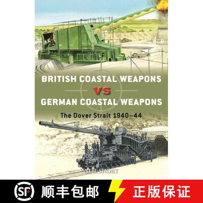 【3-4周达】British Coastal Weapons vs German Coastal Weapons: The Dover Strait 1940–44 [9781472849779]