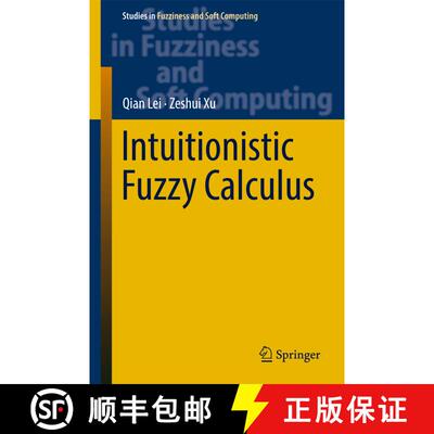 【3-4周达】Intuitionistic Fuzzy Calculus (1st ed. 2017) (1st ed. 2017) (1st ed. 2017) (1st ed. 2017) ... [9783319541471]