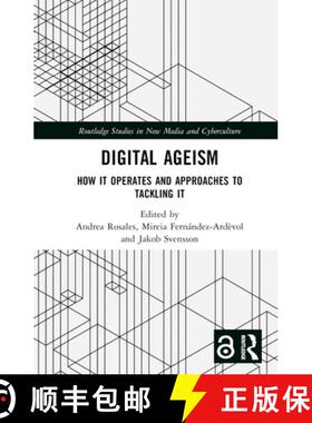 【3-4周达】Digital Ageism: How it Operates and Approaches to Tackling it [9781032271538]