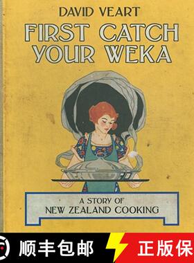 预订 First Catch Your Weka: The Story of New Zealand Cooking [9781869404109]