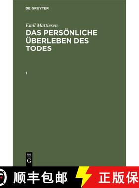 【3-4周达】Emil Mattiesen: Das Persoenliche UEberleben Des Todes. Band 1 [9783111196091]