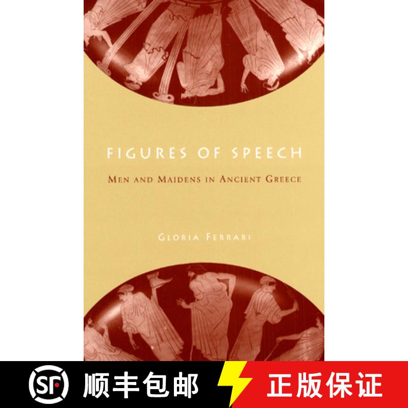 【3-4周达】Figures of Speech: Men and Maidens in Ancient Greece [9780226244365]