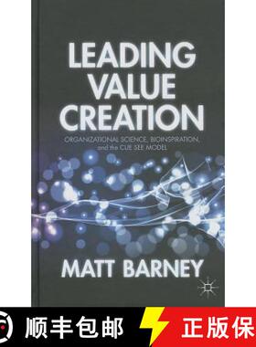 【3-4周达】Leading Value Creation: Organizational Science, Bioinspiration, and the Cue See Model [9781137373717]
