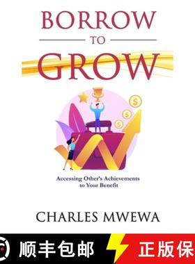 预订 BORROW TO GROW : Accessing Other's Achievements to Your Benefit [9781998788651]