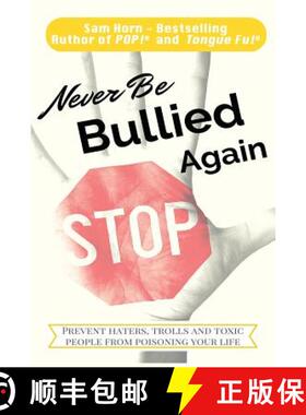 【3-4周达】Never Be Bullied Again: Prevent Haters, Trolls and Toxic People from Poisoning Your Life [9781621252580]