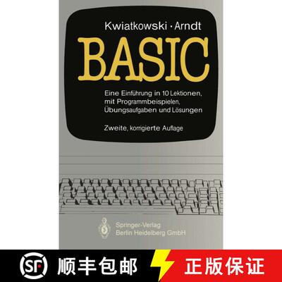 【3-4周达】Basic: Eine Einfuhrung in 10 Lektionen Mit Zahlreichen Programmbeispielen, 95 UEbungsaufga... [9783540134282]