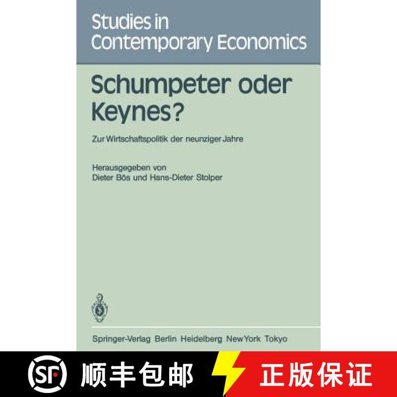 【3-4周达】Schumpeter oder Keynes? : Zur Wirtschaftspolitik der neunziger Jahre [9783540139683]