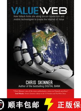 【3-4周达】Valueweb: How Fintech Firms Are Using Bitcoin Blockchain and Mobile Technologies to Create... [9789814677172]