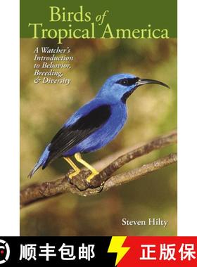 【3-4周达】Birds of Tropical America: A Watcher's Introduction to Behavior, Breeding, and Diversity [9780292706736]