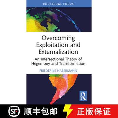 【3-4周达】Overcoming Exploitation and Externalisation: An Intersectional Theory of Hegemony and Tran... [9781032446813]