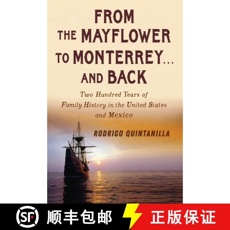【3-4周达】From The Mayflower to Monterrey and Back-Two Hundred Years of Family History in the United... [9780578365466]