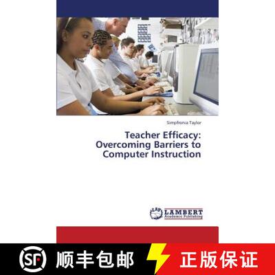 预订 Teacher Efficacy: Overcoming Barriers to Computer Instruction [9783845409542]