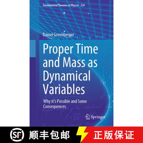 【3-4周达】精装 Proper Time and Mass as Dynamical Variables: Why it's Possible and Some Consequences [9789819507313]