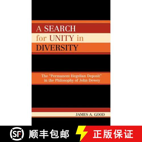 【3-4周达】精装 A Search for Unity in Diversity : The 'Permanent Hegelian Deposit' in the Philosophy ... [9780739110614]