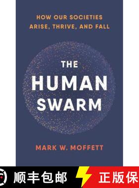 【3-4周达】The Human Swarm: How Our Societies Arise, Thrive, and Fall [9780465055685]