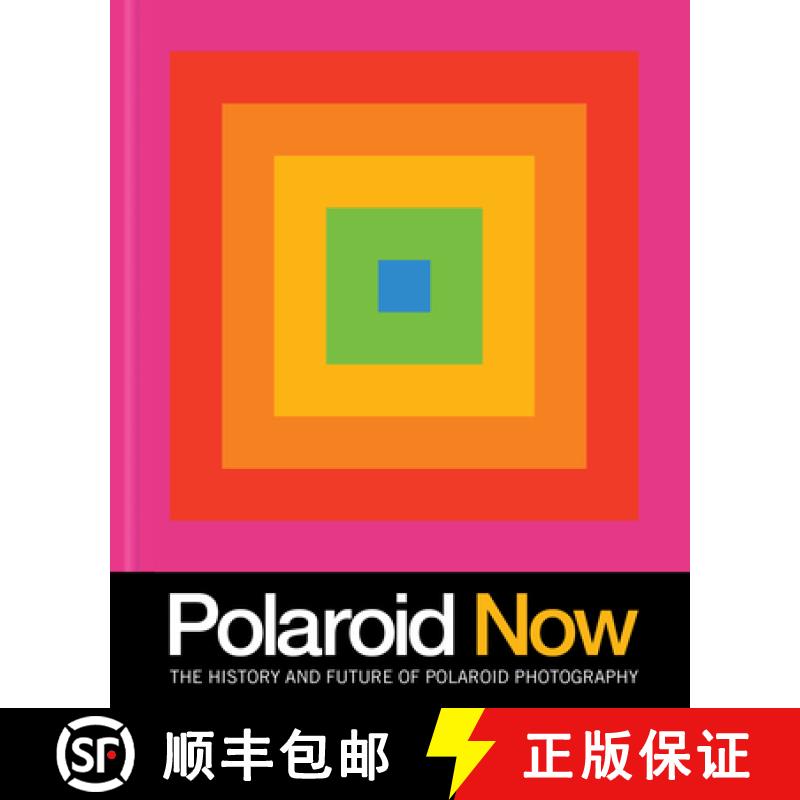 【2-3周达】Polaroid Now: The History and Future of Polaroid Photography (Polaroid Camera Photo Book, ... [9781797201375]