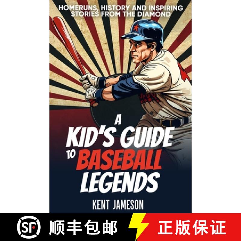 【2-3周达】A Kid's Guide to Baseball Legends: Home Runs, History and Inspiring Stories from the Diamond [9781965920237]