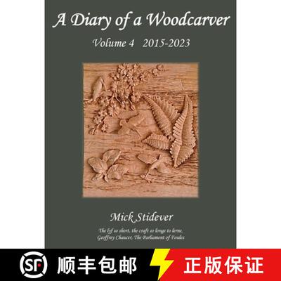 【3-4周达】A Diary of a Woodcarver: Volume 4 (2015-2023) [9781803697994]