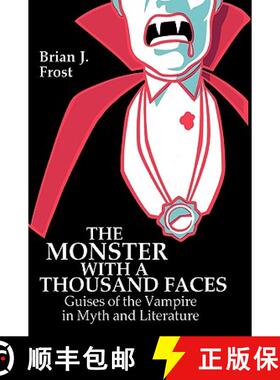 预订 The Monster with a Thousand Faces: Guises of the Vampire in Myth and Literature [9780879724597]