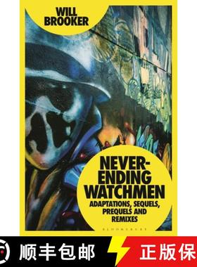 【3-4周达】Never-Ending Watchmen: Adaptations, Sequels, Prequels and Remixes [9781350198739]