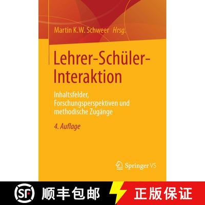 【3-4周达】Lehrer-Schüler-Interaktion : Inhaltsfelder, Forschungsperspektiven und methodische Zugän... [9783658450410]