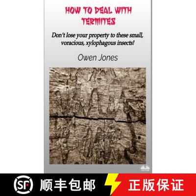 【3-4周达】How To Deal With Termites: Don`T Lose Your Property To These Small, Voracious, Xylophagous... [9788835460626]