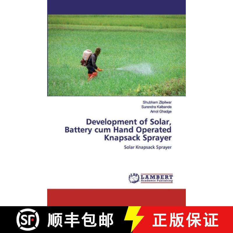 预订 Development of Solar, Battery cum Hand Operated Knapsack Sprayer [9786200295293]