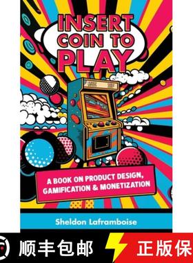 【3-4周达】Insert Coin to Play: A Book on Product Design, Gamification & Monetization [9781738710737]