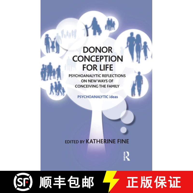 【3-4周达】Donor Conception for Life : Psychoanalytic Reflections on New Ways of Conceiving the Family [9780367103125]