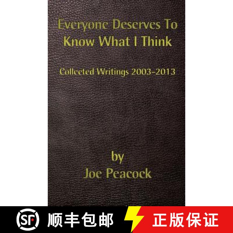 【3-4周达】Everyone Deserves To Know What I Think: Collected Writings, 2003 - 2013 [9780615887319]