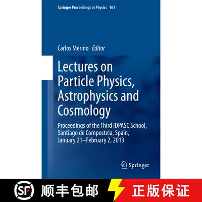 【3-4周达】Lectures on Particle Physics, Astrophysics and Cosmology: Proceedings of the Third IDPASC ... [9783319122373]