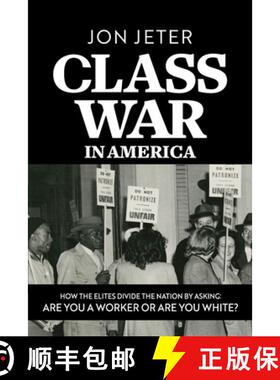 【3-4周达】Class War in America: How the Elites Divide the Nation by Asking: Are you a Worker or are ... [9781965753002]
