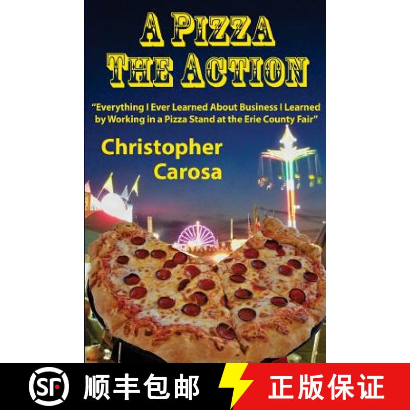 【2-3周达】A Pizza The Action: Everything I Ever Learned About Business I Learned by Working in a Piz... [9781938465024]