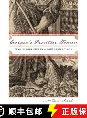 预订 Georgia's Frontier Women: Female Fortunes in a Southern Colony [9780820343402]