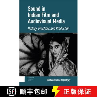 【3-4周达】Sound in Indian Film and Audiovisual Media: History, Practices and Production [9789463724739]