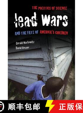 【3-4周达】Lead Wars: The Politics of Science and the Fate of America's Children Volume 24 (First Edi... [9780520283930]