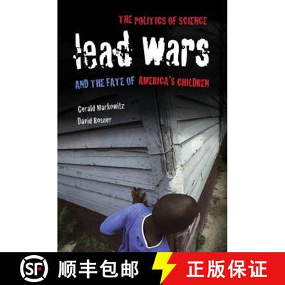 【3-4周达】Lead Wars: The Politics of Science and the Fate of America's Children Volume 24 (First Edi... [9780520283930]