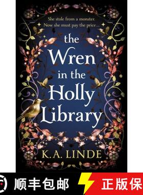 【3-4周达】The Wren in the Holly Library: An addictive dark romantasy series inspired by Beauty and t... [9781035044863]