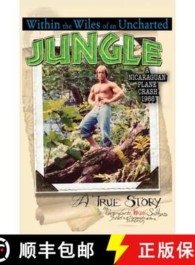 【3-4周达】Within the Wiles of an Uncharted Jungle/ A True Story/A Nicaraguan Plane Crash 1966 [9781636611181]